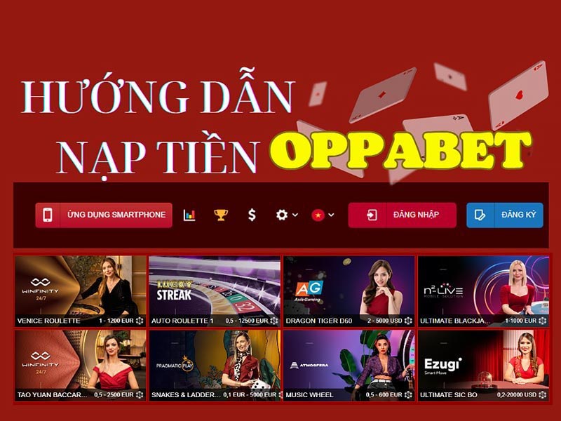 Game Oppabet - Sân chơi đỉnh cao, nhận thưởng liền tay nạp tiền