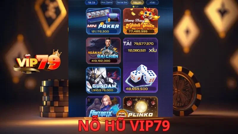 Kho game đa dạng về Nổ hũ Vip79